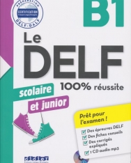 Le DELF scolaire et junior - 100% réussite - B1 - Livre + CD MP3