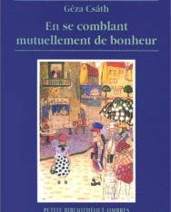 Csáth Géza: En se comblant mutuellement de bonheur (novellák francia nyelven)