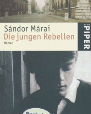 Márai Sándor: Die jungen Rebellen (Zendülők német nyelven)
