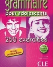 Grammaire pour adolescents - 250 exercices Niveau intermédiaire