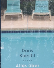 Doris Knecht:Alles über Beziehungen