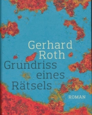 Gerhard Roth: Grundriss eines Ratsels