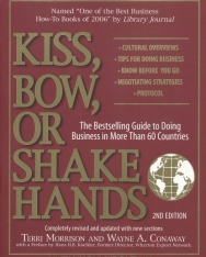 Kiss, Bow, or Shake Hands - The Bestselling Guide to Doing Business in More Than 60 Countries