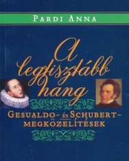 Pardi Anna: A legtisztább hang - Gesualdo és Schubert megközelítések