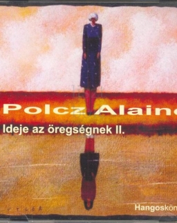 Polcz Alaine: Ideje az öregségnek 2. - a szerző előadásában