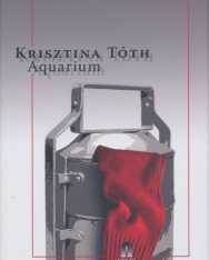 Tóth Krisztina: Aquarium (Akvárium német nyelven)