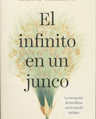 Irene Vallejo: El infinito en un junco - La invención de los libros en el mundo antiguo