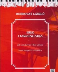 Dubrovay László: Ebek harmincada - dal Gyurkovics Tibor versére tenor hangra és zongorára