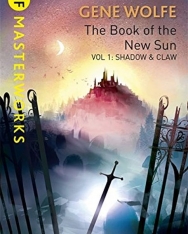 Gene Wolfe: The Book Of The New Sun: Volume 1: Shadow and Claw
