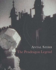 Szerb Antal: The Pendragon Legend
