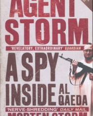 Morten Storm: Agent Storm - A Spy Inside Al-Qaeda