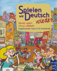 Spielen wir Deutsch wieder - Német nyelvi társas játékok - Foglalkoztató füzet 8-10 éveseknek