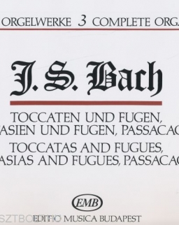 Johann Sebastian Bach: Sämtliche Orgelwerke 03. - Toccaten und Fugen, Fantasien und Fugen, Passacaglia