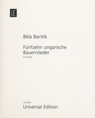Bartók Béla: 15 Ungarische Bauernlieder/ Tizenöt magyar parasztdal zongorára