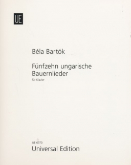 Bartók Béla: 15 Ungarische Bauernlieder/ Tizenöt magyar parasztdal zongorára