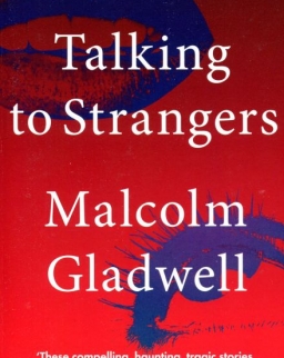 Malcolm Gladwell: Talking to Strangers
