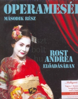 Operamesék 2.  - hangoskönyv Rost Andrea előadásában - 2 CD