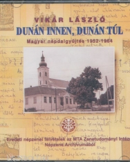 Vikár László: Dunán innen, Dunán túl - Magyar népdalgyűjtés 1952-1964