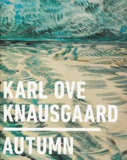 Karl Ove Knausgaard: Autumn