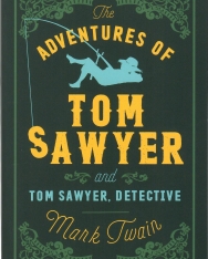 Mark Twain: The Adventures of Tom Sawyer and Tom Sawyer, Detective