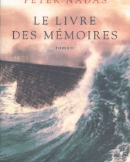 Nádas Péter: Le Livre des mémoires (Emlékiratok könyve francia nyelven)