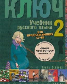 Kljucs 2 - Orosz nyelvkönyv haladóknak Tankönyv