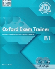 Oxford Exam Trainer B1 Teacher's Guide with Audio CDs(2) - Felkészülés a középszintű angol érettségire