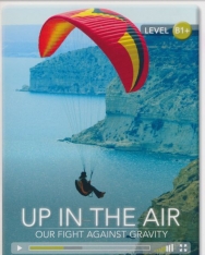Up in the Air: Our Fight Against Gravity (Book with Online Audio) - Cambridge Discovery Interactive Readers - Level B1+