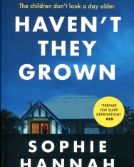 Sophie Hannah: Haven't They Grown