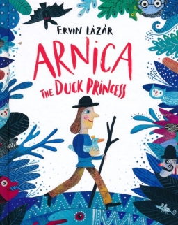 Lázár Ervin: Arnica the Duck Princess