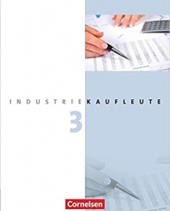 Industriekaufleute - Aktuelle Ausgabe - 3. Ausbildungsjahr: Lernfelder 10-12: Fachkunde