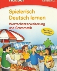 Spielerisch Deutsch lernen. Wortschatzerweiterung und Grammatik. Lernstufe 2