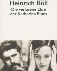 Heinrich Böll: Die verlorene Ehre der Katharina Blum oder: Wie Gewalt entstehen und wohin sie führen kann