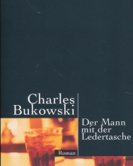 Charles Bukowski: Der Mann mit der Ledertasche