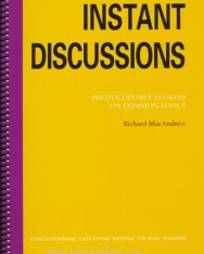 Instant Discussions - Photocopiable Lessons on Common Topics