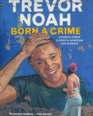 Trevor Noah: Born a Crime: Stories from a South African Childhood