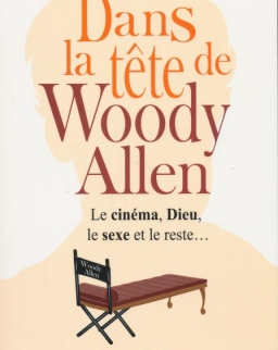 Dans la tete de Woody Allen - Le cinéma, Dieu, le sexe et le reste...