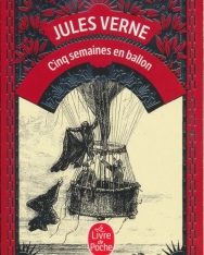 Jules Verne: Cinq semaines en ballon - Voyage de découvertes en Afrique par trois Anglais