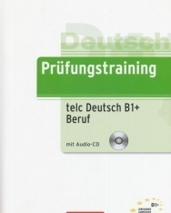Prüfungstraining TELC Deutsch B1+ Beruf - Übungsbuch mit CD