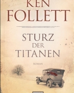 Ken Follett: Sturz der Titanen: Die Jahrhundert-Saga.