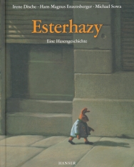 Irene Dische, Hans Magnus Enzensberger: Esterhazy - Eine Hasegeschichte