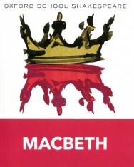 William Shakespeare: Macbeth (Oxford School Shakespeare)