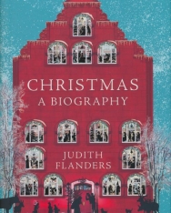 Judith Flanders: Christmas: A Biography