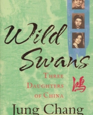 Jung Chang: Wild Swans: Three Daughters of China
