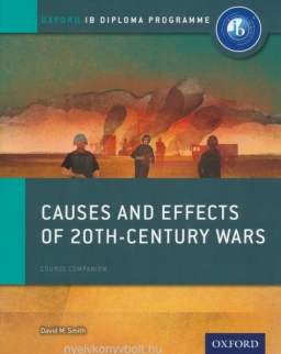 Oxford IB Diploma Program - Causes and Effects of Conflicts - IB History Course Book