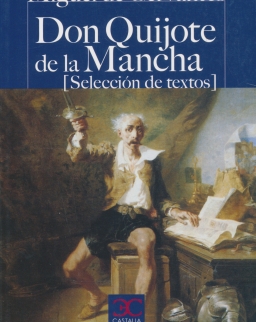 Miguel de Cervantes: Don Quijote de la Mancha (Selección de textos)