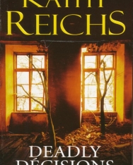 Kathy Reichs: Deadly Decisions
