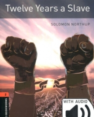 Twelve Years A Slave with Audio Download - Oxford Bookworms Library Level 2