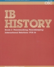 IB History - Route 2 Standard and Higher Level: Peacemaking, Peacekeeping, International Relations 1918-36 - OSC IB Revision Guides for the International Baccalaureate Diploma Programme