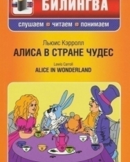 Alisa v strane chudes | Alice in Wonderland + MP3 CD (Bilingva - Slushaem, chitaem, ponimaem orosz-angol kétnyelvű kiadás)